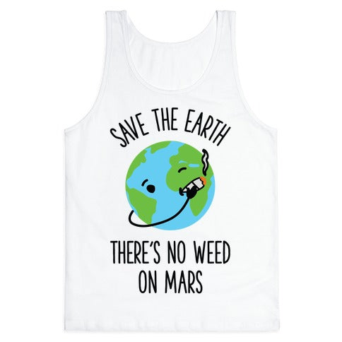 No Weed On Mars Tank Top